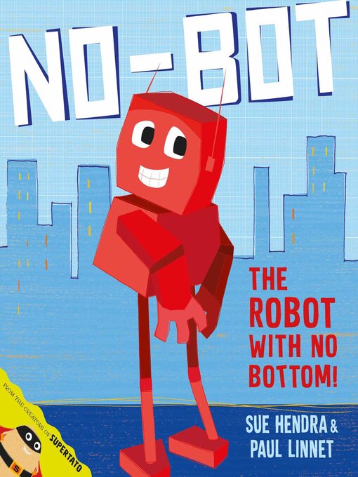 Title details for No-Bot, the Robot with No Bottom by Sue Hendra - Wait list